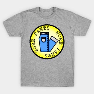 Wore Pants (Adulting Merit Badge) T-Shirt